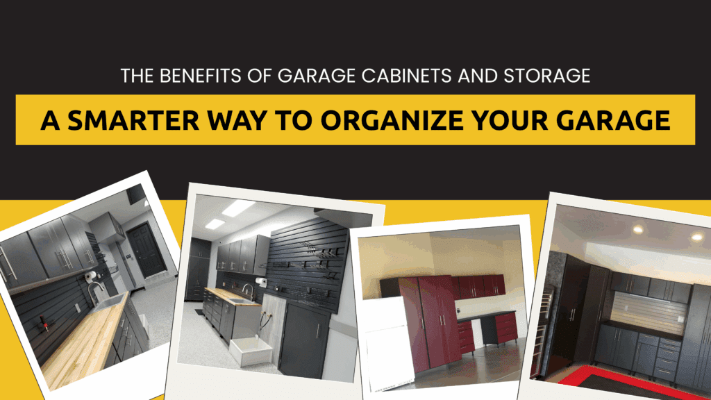 The Benefits of Garage Cabinets and Storage: A Smarter Way to Organize Your Garage