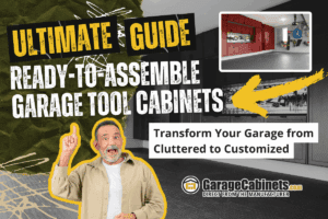 Ultimate Guide to Ready-to-Assemble Garage Tool Cabinets