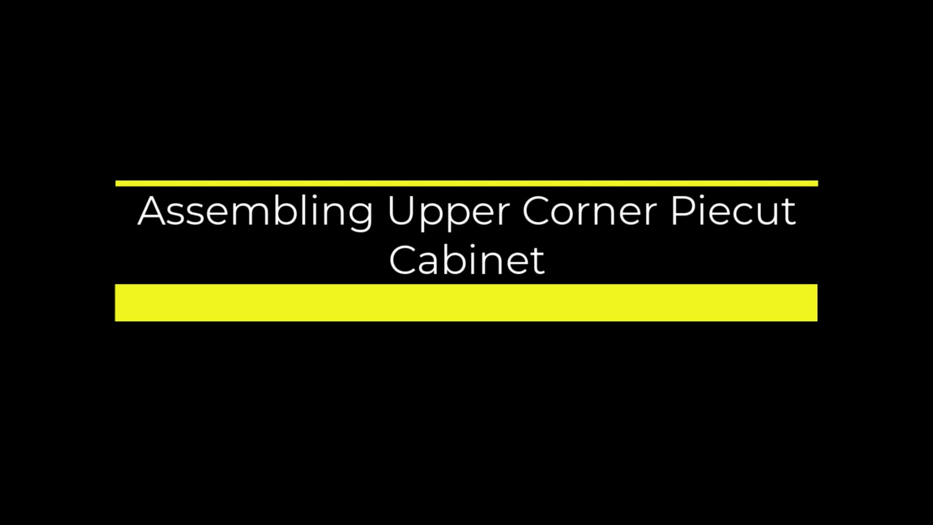 Assembling Corner Pie Cut Cabinet