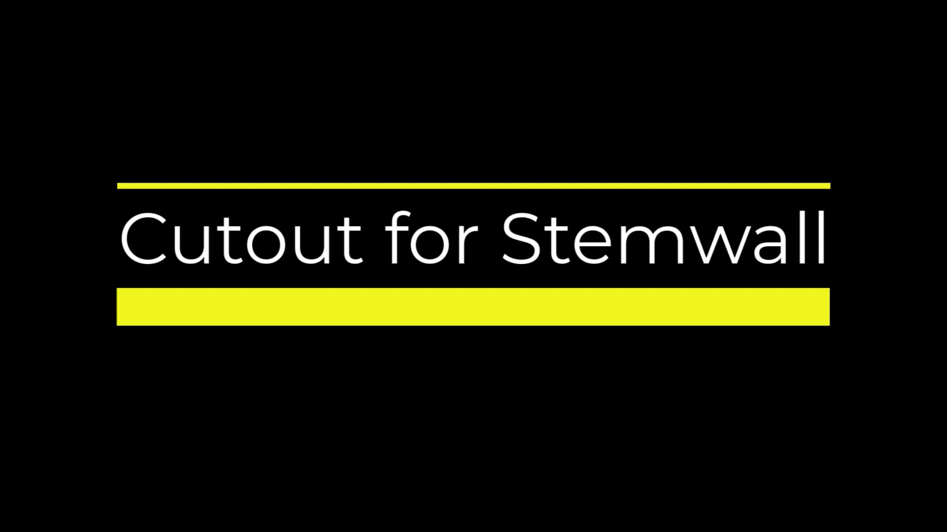 Cutout for Stem Wall
